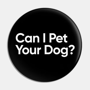 Can I Pet Your Dog? - Trending Quote Pin