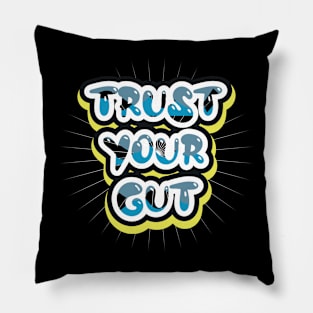 Trust Your Gut Motivational Quotes Pillow