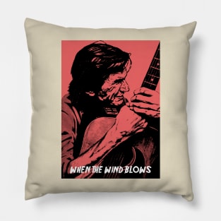 When The Wind Blows Pillow