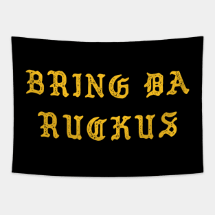 Bring Da Ruckus Tapestry