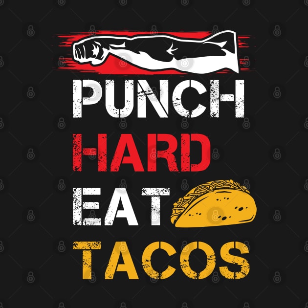 Punch Hard Eat Tacos by maxdax