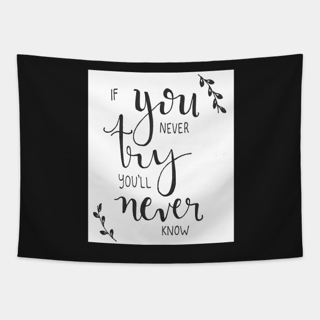 If you never try you'll never know Tapestry by nicolecella98