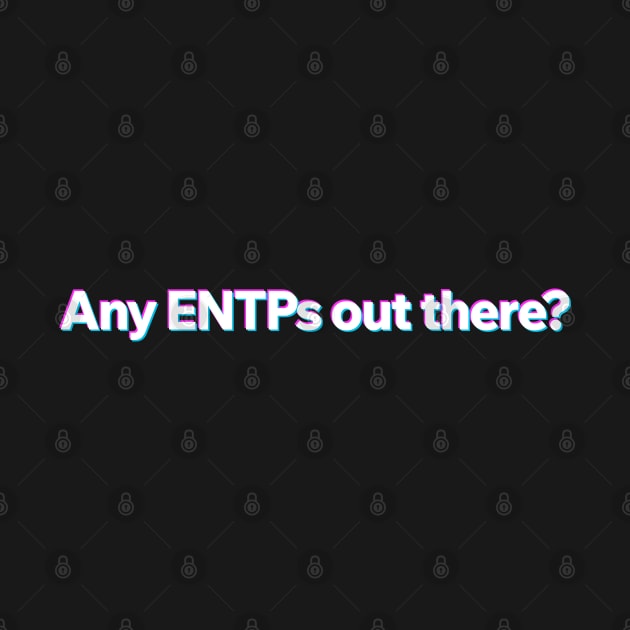 Any ENTP out there? by Aome Art