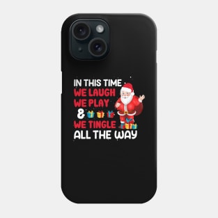 We Laugh We Play We Jingle All The Way Christmas T-shirt Phone Case