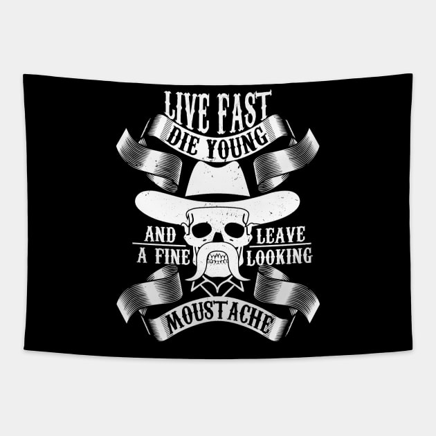 Live Fast Die Young - Moustache Beard T-Shirt Tapestry by biNutz