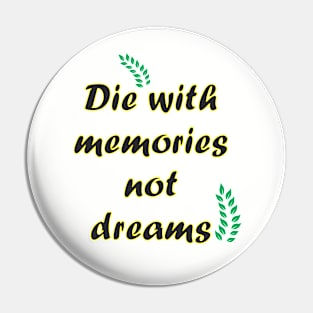 Die with memories quote Pin