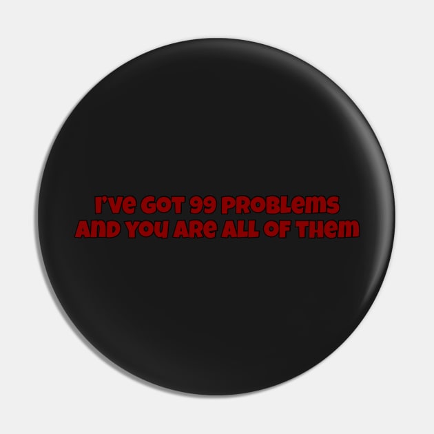 i’ve got 99 problems and you are all of them Pin by saraholiveira06