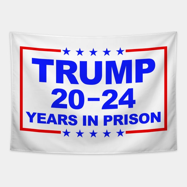 Trump 20-24 Years In Prison Tapestry by darklordpug