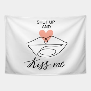Abstract one line lips with heart shape. Typography slogan design "Shut up and kiss me". Tapestry