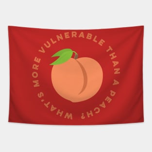 What's More Vulnerable Than A Peach? Tapestry