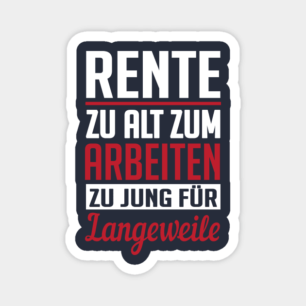 Rente zu jung für langeweile (white) Magnet by nektarinchen