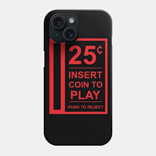 Insert coin Phone Case