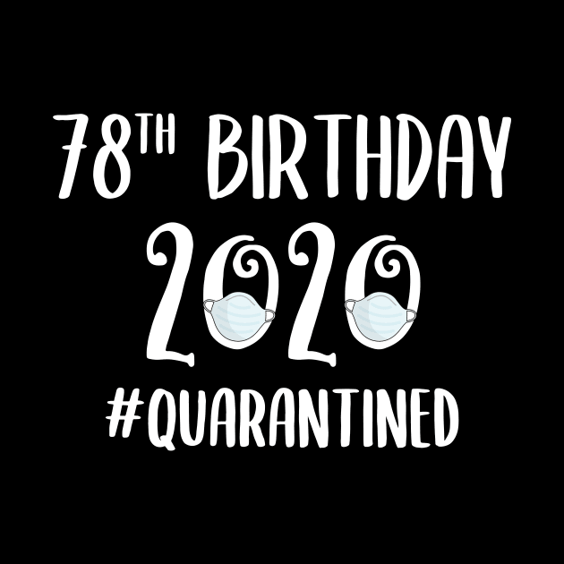 78th Birthday 2020 Quarantined by quaranteen