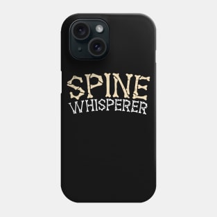 Spine Whisperer - Funny Chiropractor Gift Phone Case