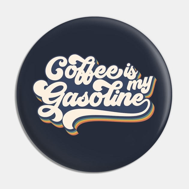 Coffe is my Gasoline Pin by Creative Pedigree 5