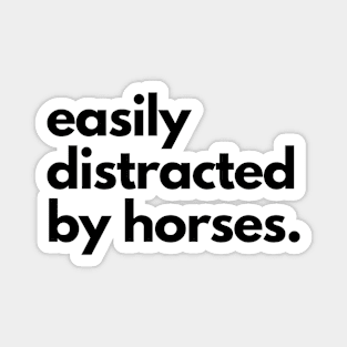 Easily Distracted by Horses Magnet