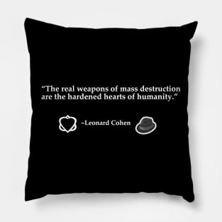 The Hardened Hearts of Humanity Pillow