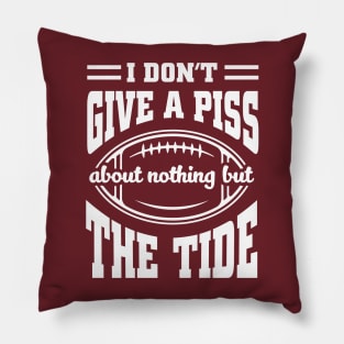 I Don't Give A Piss About Nothing But The Tide: Funny Alabama Football Meme Pillow