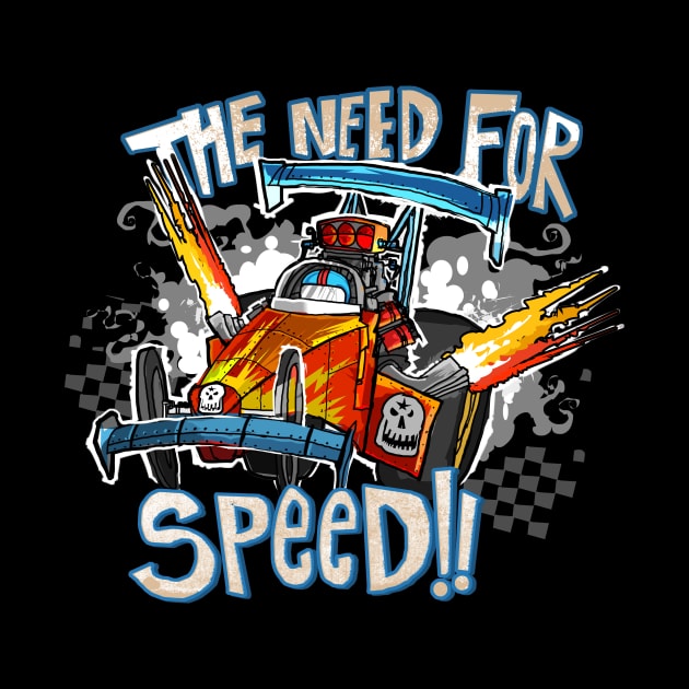 The need for speed! by teepublickalt69