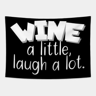 Wine a little, laugh a lot Tapestry