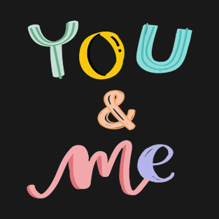 You & Me T-Shirt