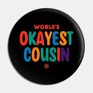 Okayest Cousin with a Twist Pin