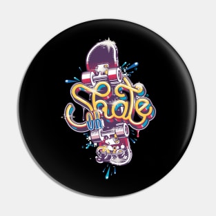 Skate or Die Graphic Pin