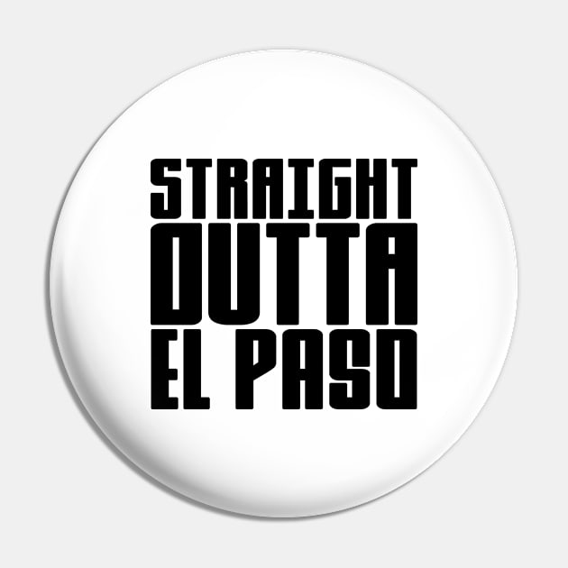 Straight Outta El Paso Pin by colorsplash