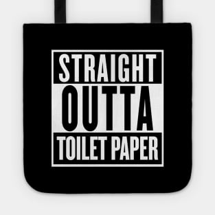 STRAIGHT OUTTA TOILET PAPER Tote