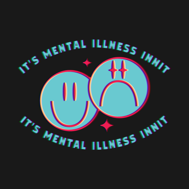 Mental Illness by A -not so store- Store