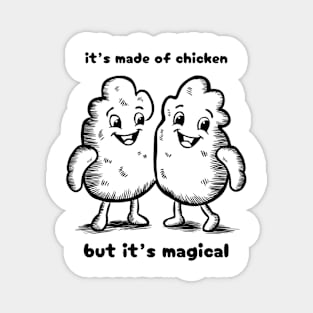 chicken nuggets are magical Magnet