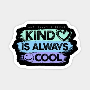 Kind is Always Cool Magnet