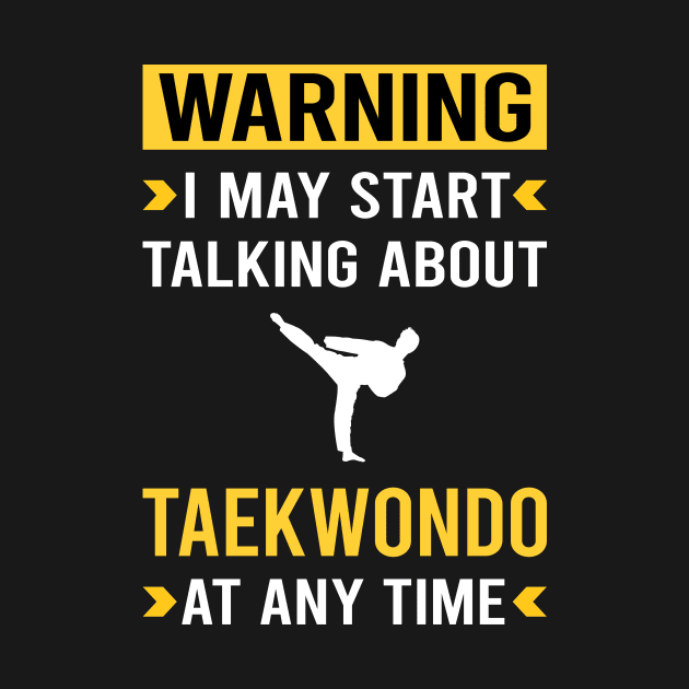 Warning Taekwondo Tae Kwon Do Taekwon-Do by Bourguignon Aror