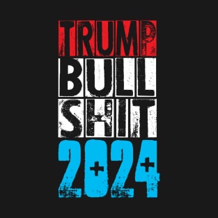 Trump B.S. 2024 T-Shirt