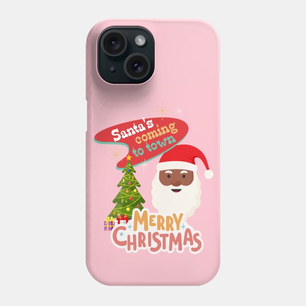 Santa's Coming To Town Phone Case by AlmostMaybeNever