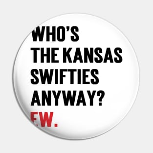 Who’s The Kansas Swifties Anyway? Ew. Pin