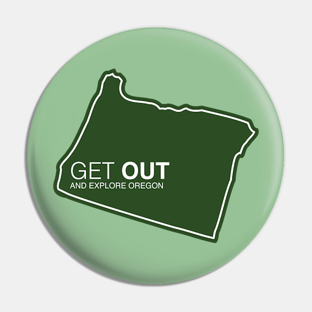 Get Out...and Explore Oregon | Funny Tourism Hiking Pin by SLAG_Creative