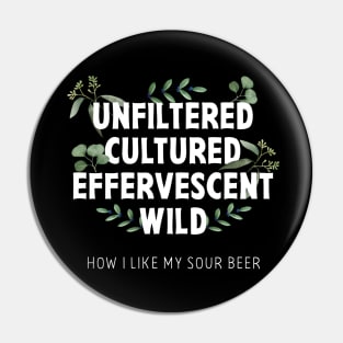 Funny Sour Beer Connoisseur Design For Craft Beer Drinkers Pin