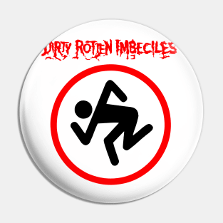 Dirty Rotten Imbeciles Pin