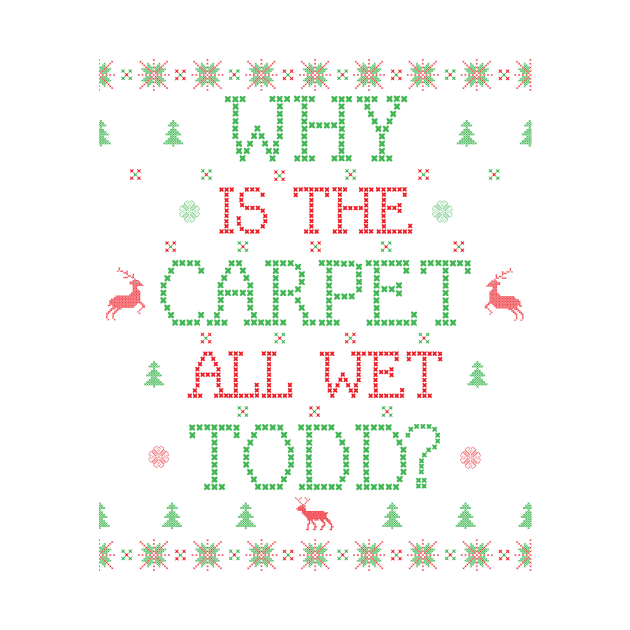 Why is the Carpet All Wet Todd? by tdkenterprises