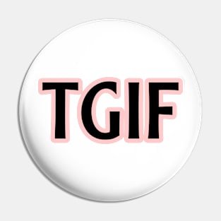 TGIF Pin