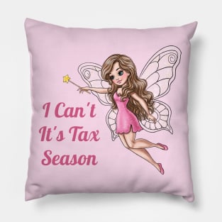 I Can't It's Tax Season Fairy Pillow