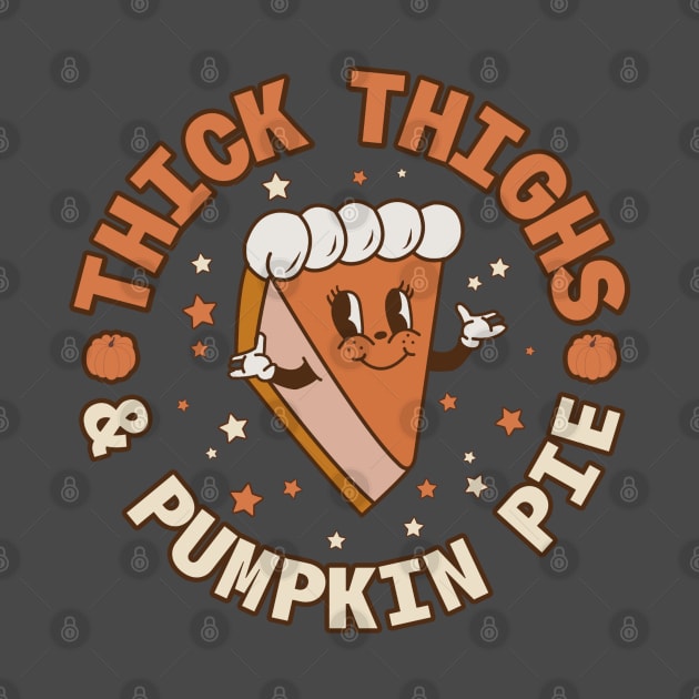 Thick Thighs & Pumpkin Pies by Nova Studio Designs