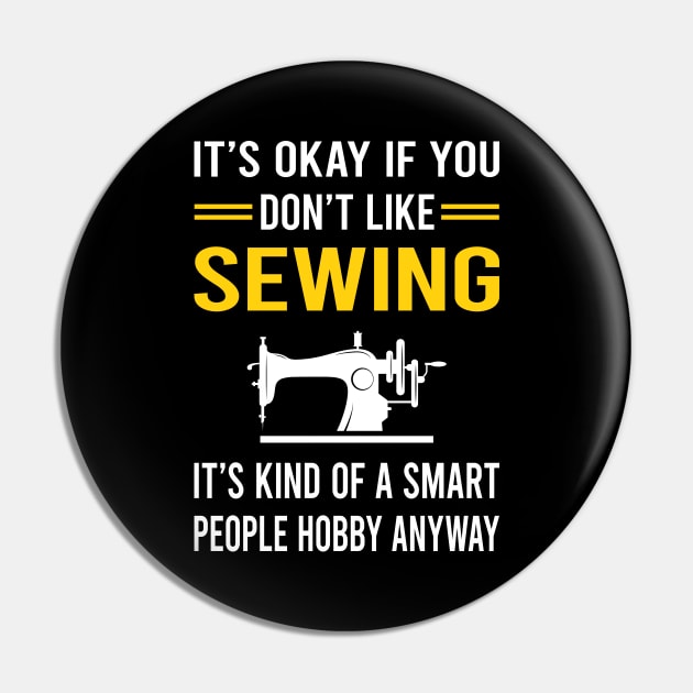 Smart People Hobby Sewing Pin by Good Day