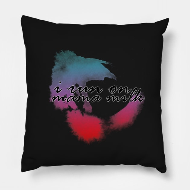 i run on mama milk 2 Pillow by lilypoo