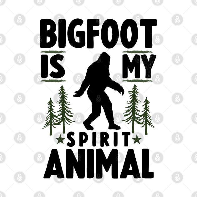 Bigfoot Is My Spirit Animal by Tesszero