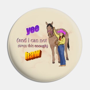 Yee to The Haw Pin