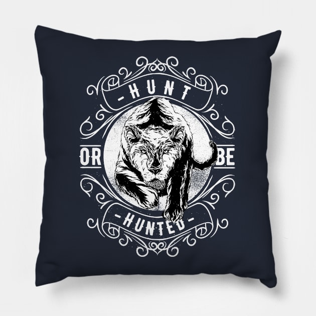 Hunt or be hunted Pillow by ByVili