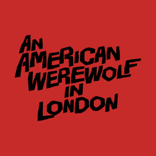 An American werewolf in london T-Shirt