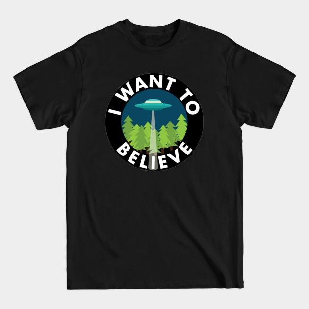 Disover I Want To Believe - I Want To Believe - T-Shirt